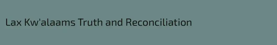 Lax Kw'alaams Truth and Reconciliation 